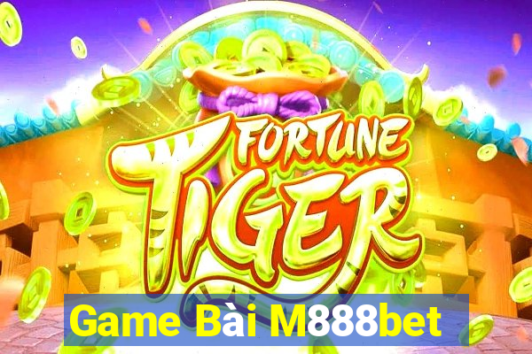 Game Bài M888bet