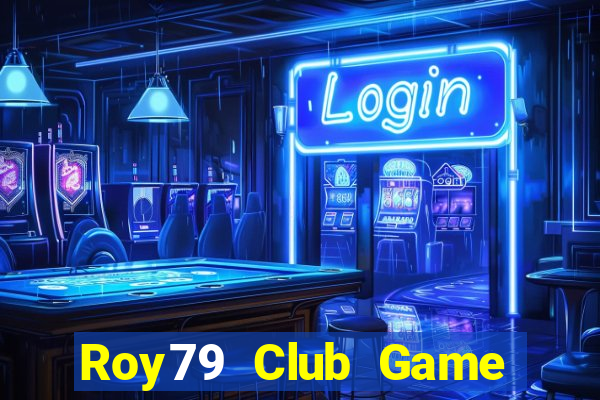 Roy79 Club Game Bài Vip Club Đổi Thưởng