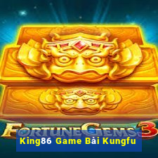 King86 Game Bài Kungfu