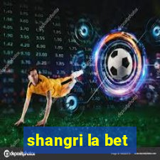 shangri la bet