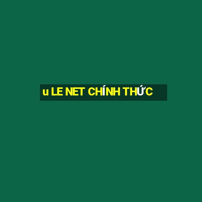 u LE NET CHÍNH THỨC