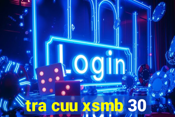 tra cuu xsmb 30