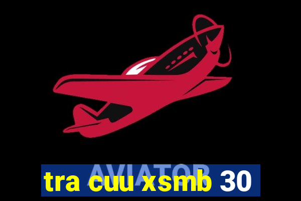 tra cuu xsmb 30