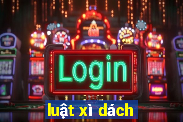 luật xì dách