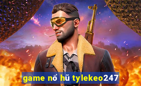 game nổ hũ tylekeo247