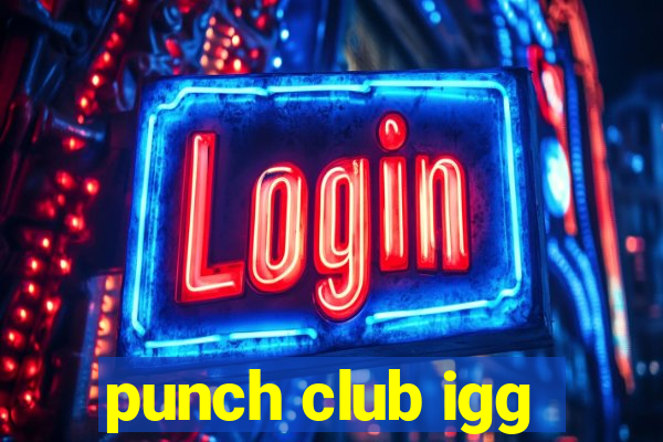 punch club igg