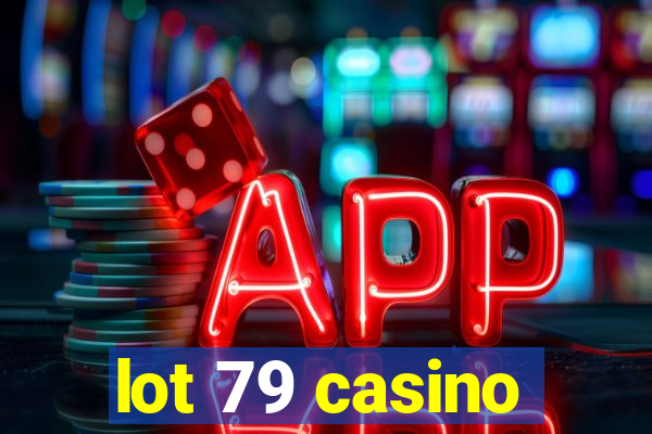 lot 79 casino