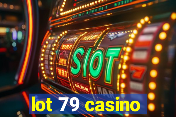 lot 79 casino