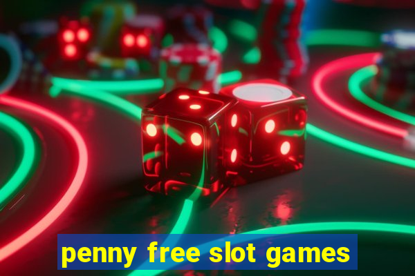 penny free slot games