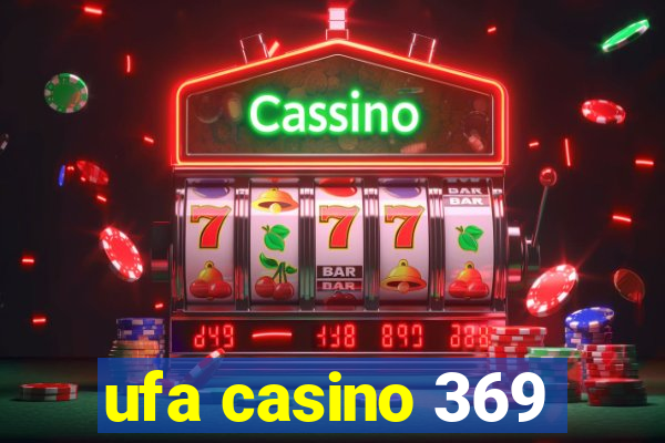 ufa casino 369