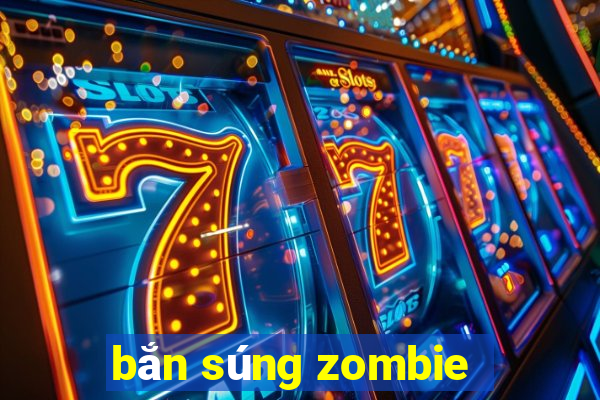 bắn súng zombie