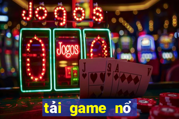 tải game nổ hũ nhất vip