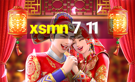 xsmn 7 11