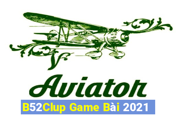 B52Clup Game Bài 2021