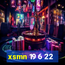 xsmn 19 6 22