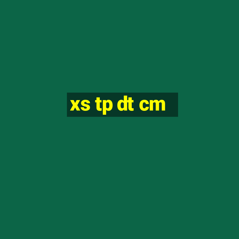 xs tp dt cm