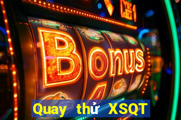 Quay thử XSQT ngày 27