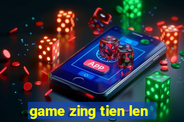 game zing tien len