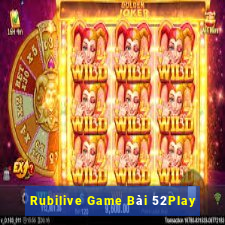 Rubilive Game Bài 52Play