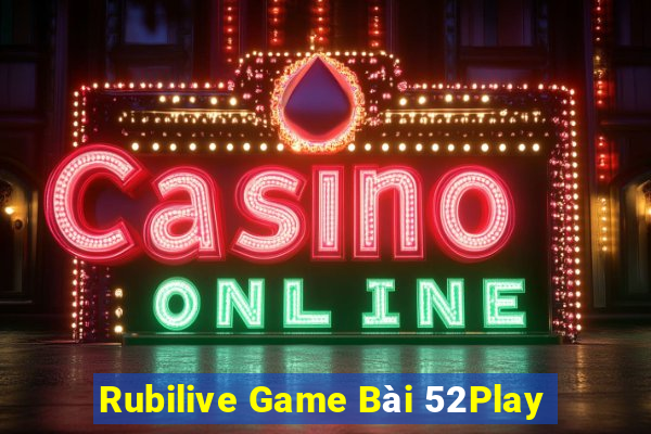 Rubilive Game Bài 52Play