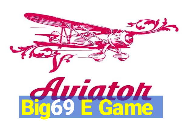 Big69 E Game