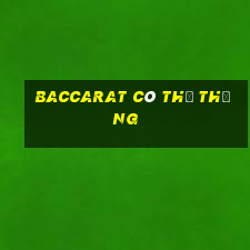 Baccarat có thể thắng