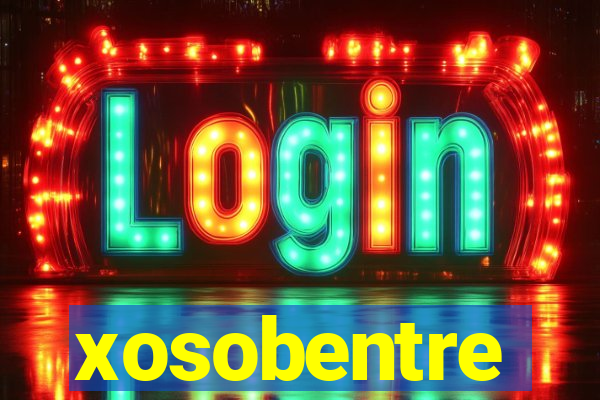 xosobentre