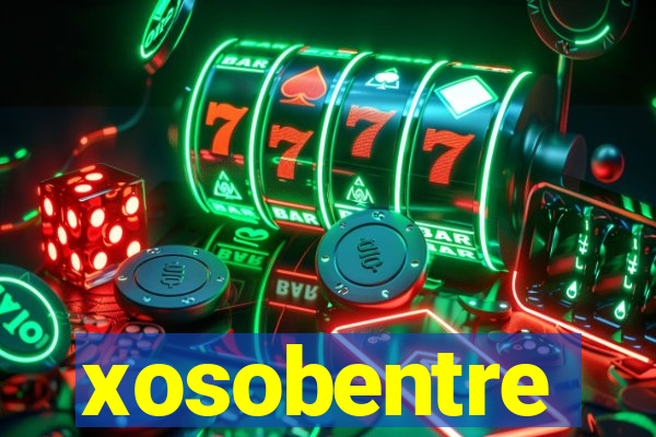 xosobentre