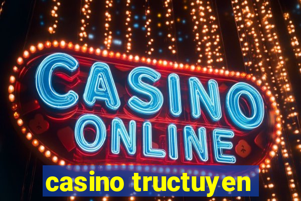 casino tructuyen