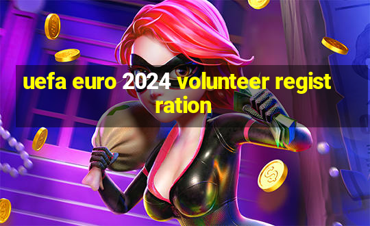 uefa euro 2024 volunteer registration