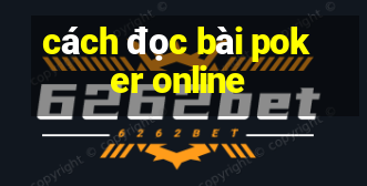 cách đọc bài poker online