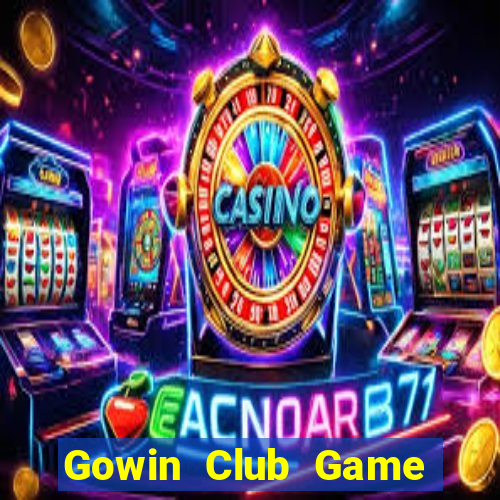 Gowin Club Game Bài Đổi Thưởng