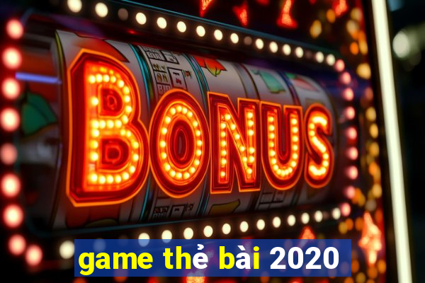 game thẻ bài 2020