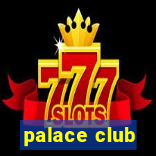 palace club