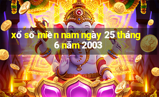 xổ số miền nam ngày 25 tháng 6 năm 2003