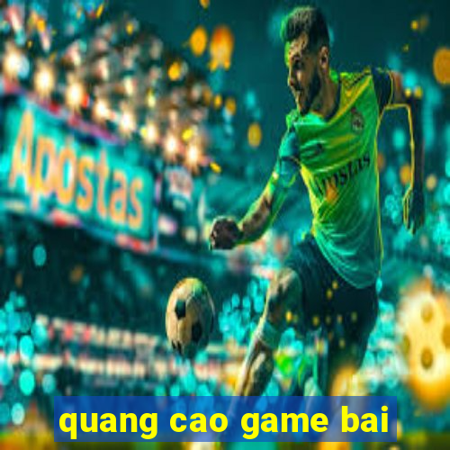 quang cao game bai