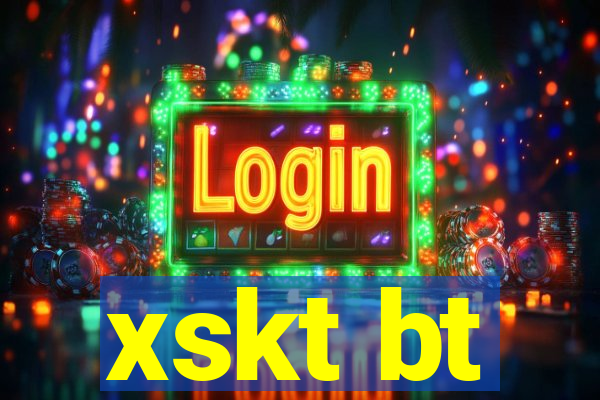 xskt bt