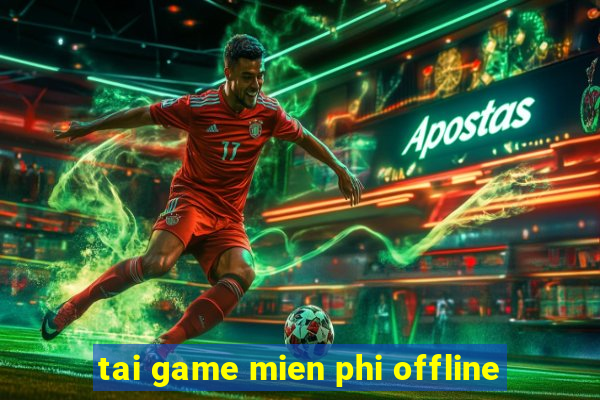 tai game mien phi offline