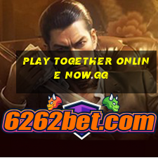 play together online now.gg