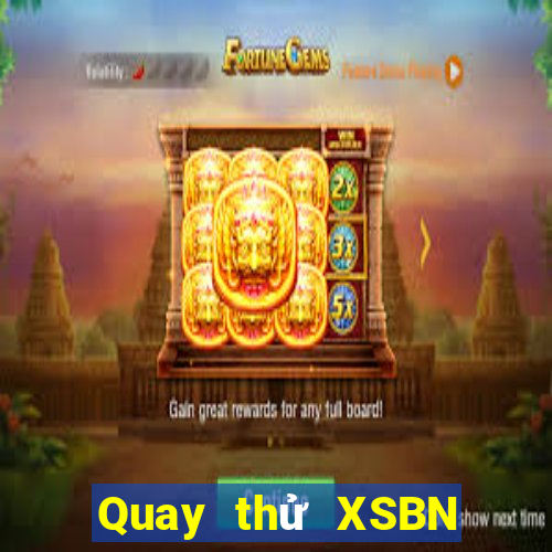 Quay thử XSBN ngày 2