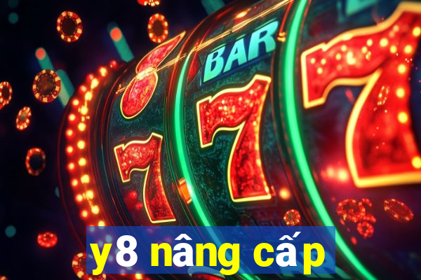 y8 nâng cấp