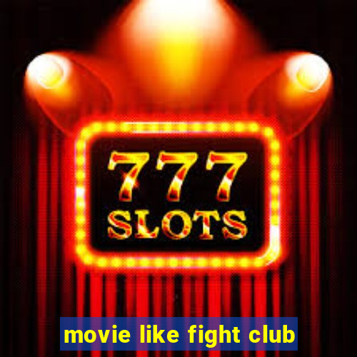 movie like fight club