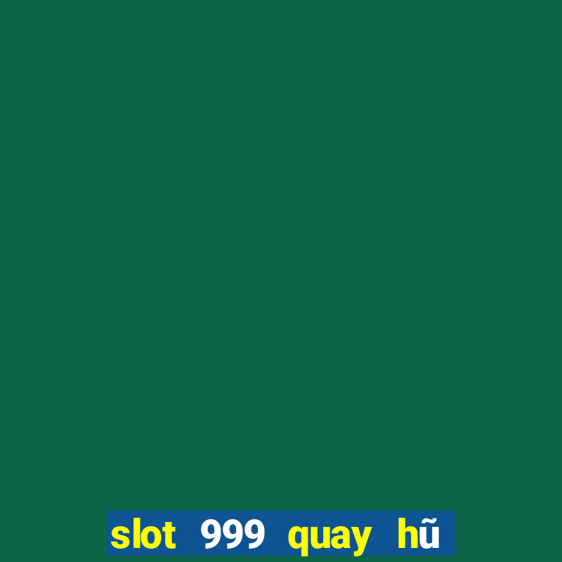 slot 999 quay hũ thần tài