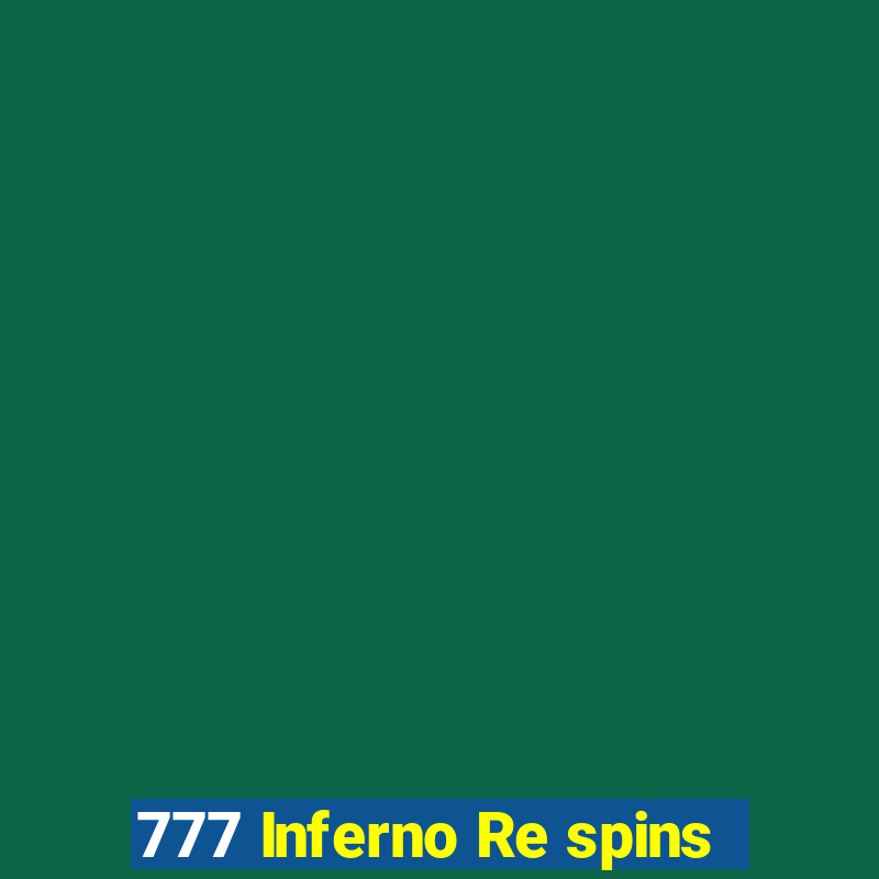 777 Inferno Re spins