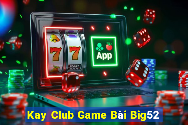 Kay Club Game Bài Big52