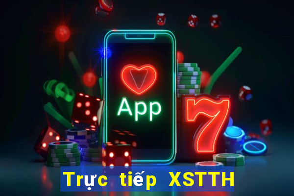 Trực tiếp XSTTH ngày 25