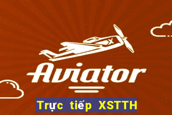 Trực tiếp XSTTH ngày 25