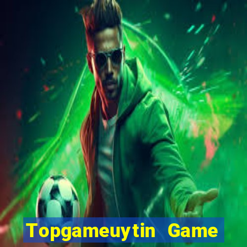 Topgameuytin Game Bài Tài Xỉu