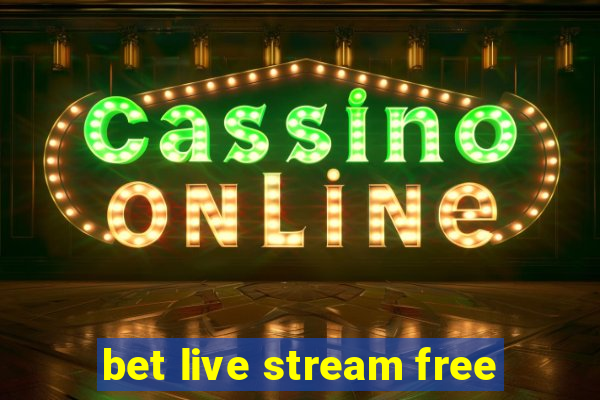 bet live stream free