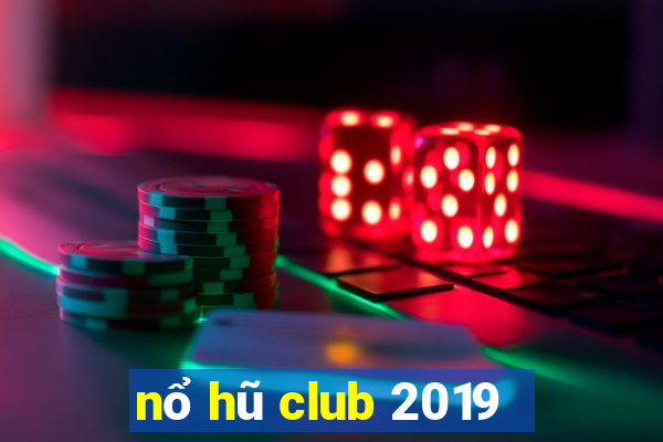 nổ hũ club 2019